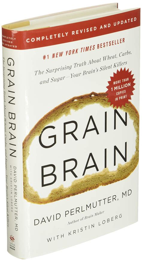 Download Grain Brain The Surprising Truth About Wheat Carbs  And Sugaryour Brains Silent Killers By David Perlmutter