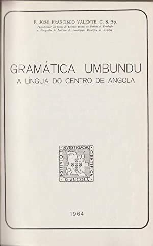 Gramática umbundu, a língua do centro de angola. - Composing to communicate a students guide by robert saba.