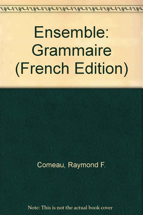 Grammaire An Integrated Approach To French Fourth Edition The Ensemble Program