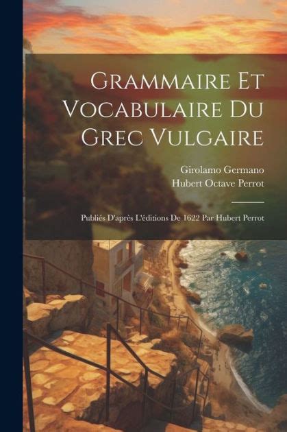 Grammaire et vocabulaire du grec vulgaire. - 2003 bmw 745li 4 door sedan owner s manual.