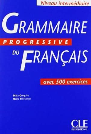 Grammaire progressive du français, avec 500 exercices corrigés. - Law enforcement manual of irs form 8288.