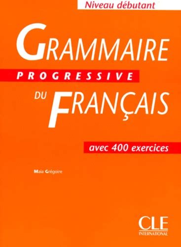Grammaire progressive du français avec 400 exercices. - Wspomnienia mojego ojca obrazami pamięci malowane.