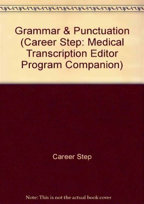 Download Grammar  Punctuation Career Step Medical Transcription Editor Program Companion By Career Step