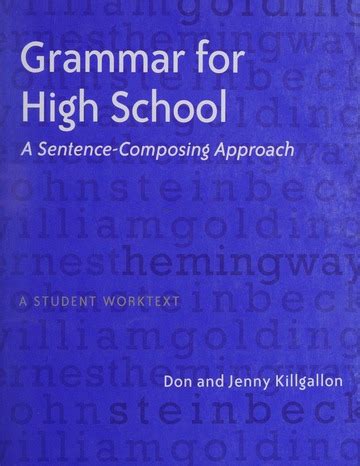 Read Grammar For High School A Sentencecomposing Approacha Student Worktext By Don Killgallon