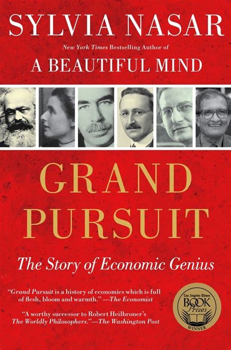 Grand Pursuit: The Story of Economic Genius by Sylvia Nasar: …