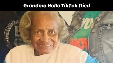Grandma holla tiktok died. January 15, 2023. 0. A TikTok Grandma Holla aka Helen Davis has died. It is coming forward that she died at the age of 97. Even though she lived a decent life while being alive, her loved ones have gotten saddened to … 