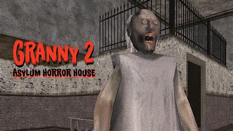 Granny 2 Asylum Horror House. 