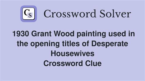 Grant Wood for one crossword clue