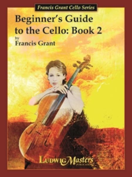 Grant francis beginners guide to the cello book 2 ludwig music publishing. - Harlequin special edition august 2013 bundle 2 of 2 by victoria pade.