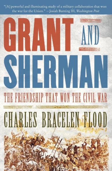 Read Grant And Sherman The Friendship That Won The Civil War By Charles Bracelen Flood