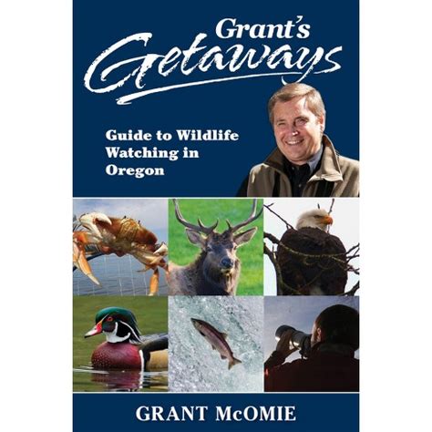 Grants getaways guide to wildlife watching in oregon. - Bell howell ms30 super 8 camera manual.