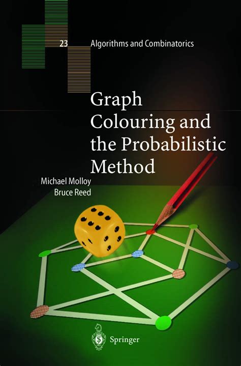 Graph Colouring And The Probabilistic Method Algorithms And Combinatorics