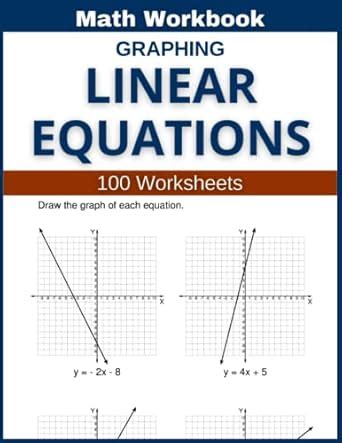 Graphing Linear Equations Math Workbook 100 Worksheets Handson