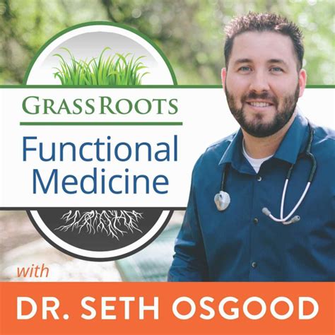 GrassRoots Functional Medicine (podcast) - Dr. Seth Osgood