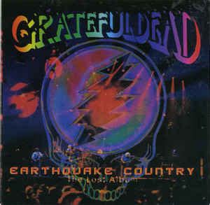 Grateful Dead - Earthquake Country - The Lost Album