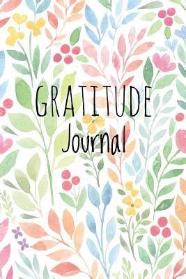 Read Gratitude Journal Floral Watercolor For Reflection  Thanksgiving With Gratitude Prompt 102 Pages 6 X 9  Gratitude Journals By Not A Book