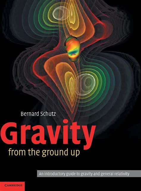 Gravity from the ground up an introductory guide to gravity and general relativity. - Colorado mountain ski tours and hikes a year round guide.