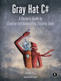 Read Gray Hat C A Hackers Guide To Creating And Automating Security Tools By Brandon Perry