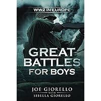 Great Battles for Boys: WW2 Europe by Joe Giorello Goodreads