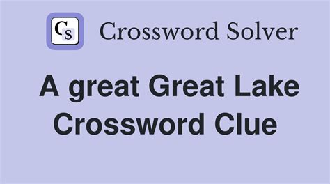 Great Lake - Crossword Clue Answers - Crossword Solver