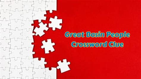 Great basin people crossword clue. The Crossword Solver found 30 answers to "indidinous great basin people", 4 letters crossword clue. The Crossword Solver finds answers to classic crosswords and cryptic crossword puzzles. Enter the length or pattern for better results. Click the answer to find similar crossword clues . Enter a Crossword Clue. 