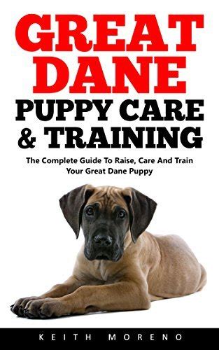 Great dane puppy care training the complete guide to raise care and train your great dane puppy. - 3rd grade stationary engineer study guide.