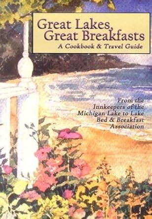 Great lakes great breakfasts a cookbook travel guide bed breakfast cookbooks. - Bang olufsen beogram cd 50 service manual.