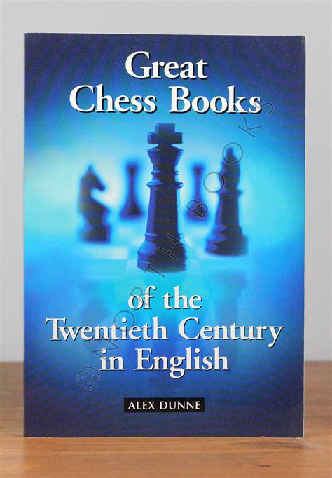 Full Download Great Chess Books Of The Twentieth Century In English By Alex Dunne