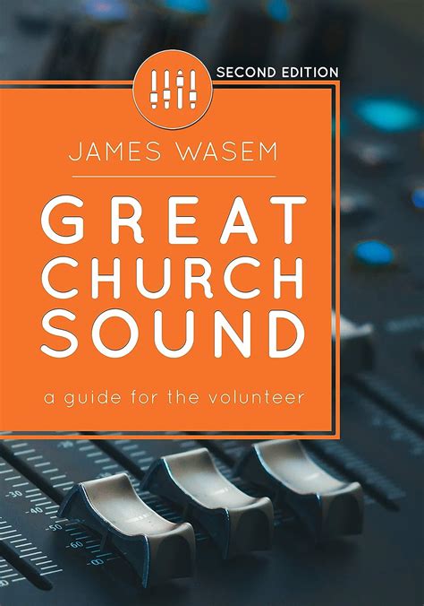 Read Online Great Church Sound A Guide For The Volunteer By James Wasem