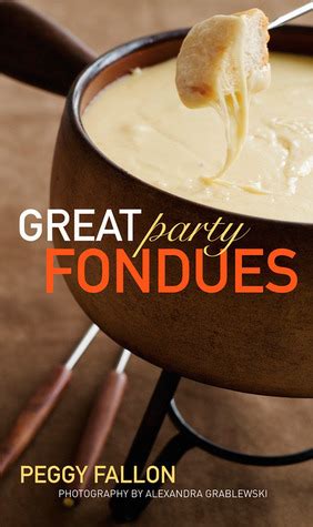 Read Great Party Fondues By Peggy Fallon