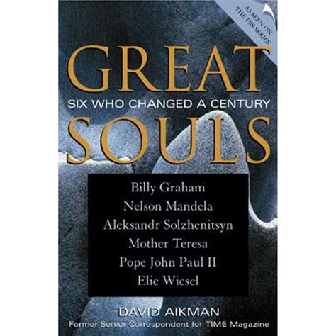 Full Download Great Souls Six Who Changed A Century By David Aikman