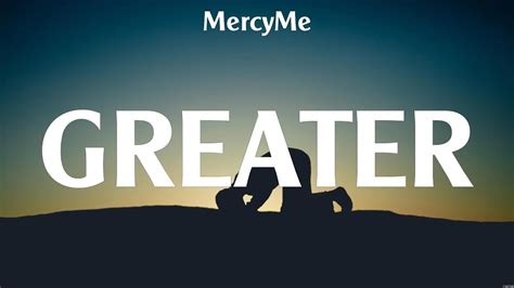 Greater - MercyMe Lyrics LIFE 97.9