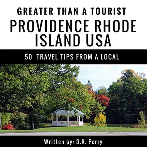 Read Online Greater Than A Tourist Providence Rhode Island Usa 50 Travel Tips From A Local By Dr Perry