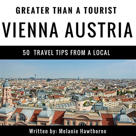 Read Online Greater Than A Tourist Ã Vienna Austria 50 Travel Tips From A Local By Melanie Hawthorne