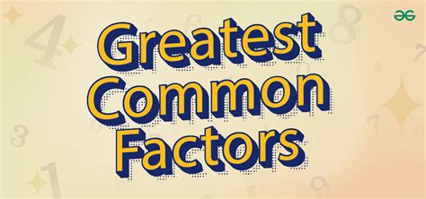 Greatest positive number.  In simple words, the Greatest Common Factor is ...