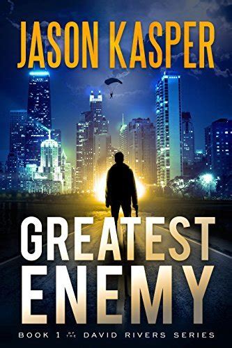 Read Online Greatest Enemy David Rivers 1 By Jason Kasper