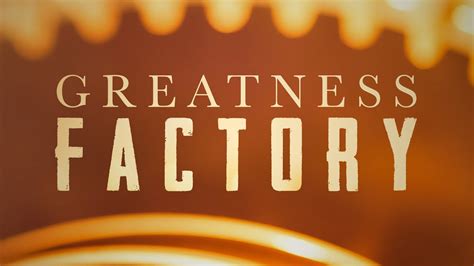 Greatness Factory Where Inspiration Meets …