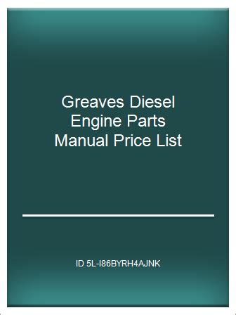 Greaves diesel engine parts manual price list. - New holland 617 disc mower manual.