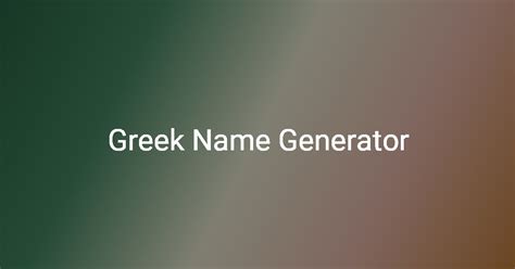 Greek epithet generator.  Create authentic Greek names with our Greek N...
