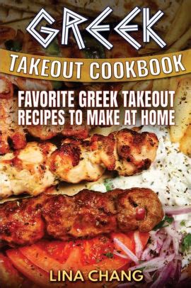 Full Download Greek Takeout Cookbook Favorite Greek Takeout Recipes To Make At Home By Lina Chang