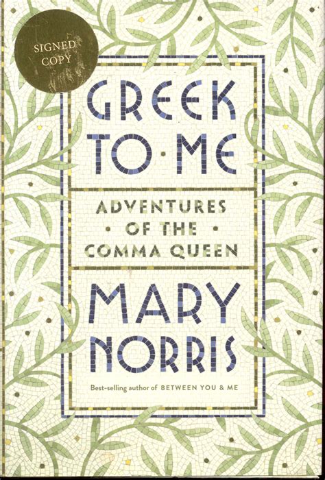 Full Download Greek To Me Adventures Of The Comma Queen By Mary Norris