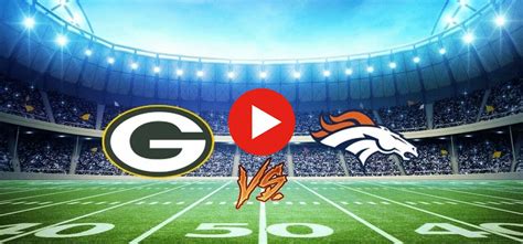 Green Bay Packers vs. Denver Broncos: TV channel, time, what to know