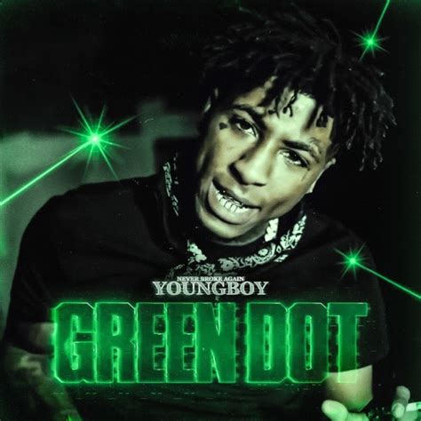 Green Dot - song and lyrics by YoungBoy Never Broke Again