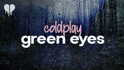 Green Eyes lyrics by Coldplay, 2 meanings, official 2024 song lyrics ...