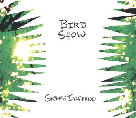 Green Inferno by Bird Show 796441807826 eBay