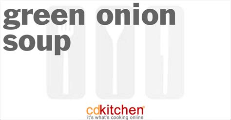 Green Onion Soup Recipe CDKitchen.com