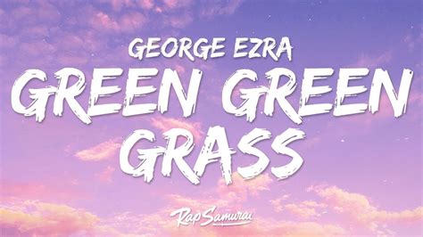 Green green grass lyrics. Mar 3, 2023 · 🎵 George Ezra - Green Green Grass (Lyrics)⏬ Download / Stream: https://georgeezra.lnk.to/ggg🔔 Turn on notifications to stay updated with new uploads!👉 Ge... 