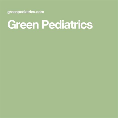 Green pediatrics. Things To Know About Green pediatrics. 