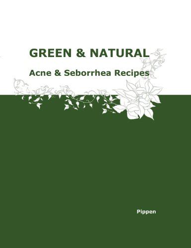 Full Download Green  Natural Skin Care Recipes By Laurie Pippen
