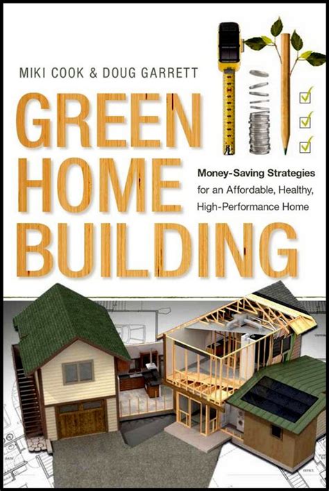 Download Green Home Building Moneysaving Strategies For An Affordable Healthy Highperformance Home By Miki Cook